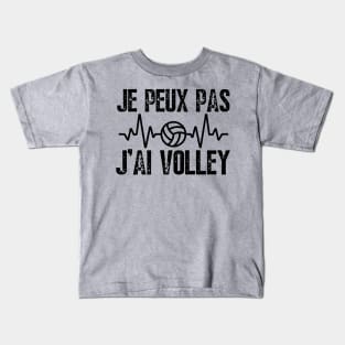 J'Peux Pas J'ai Volley Humour Cadeau Volley-Ball Volleyeur Kids T-Shirt